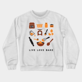 Cute Baking Utensil and Live Love Bake Quotes I Crewneck Sweatshirt